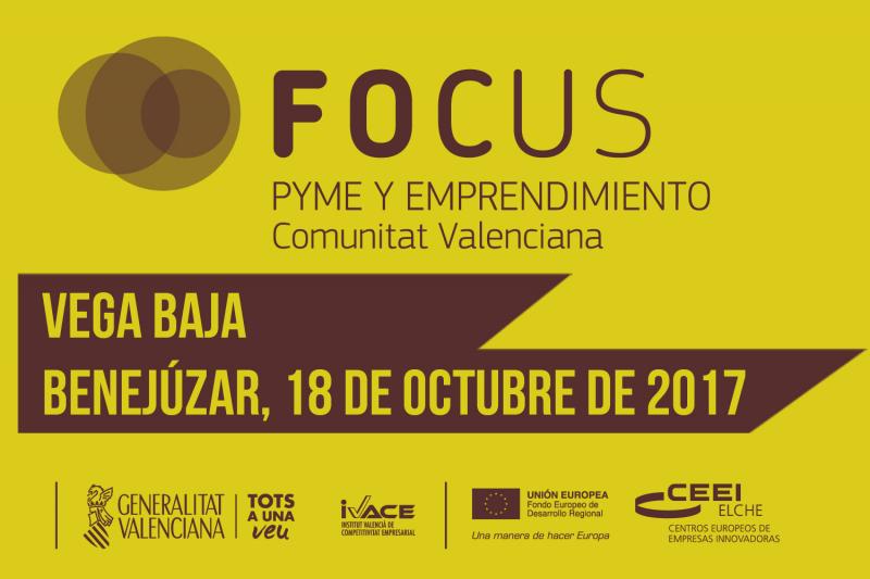 Ven a Focus Pyme y Emprendimiento Vega Baja 2017 el prximo 18 de octubre en Benejzar!