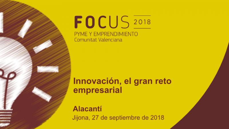 Innovacin, el gran reto empresarial. Inscrbete ya en #FocusPyme L'Alacant