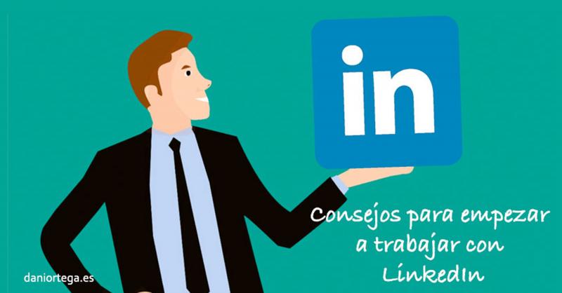 Consejos para empezar a trabajar con LinkedIn