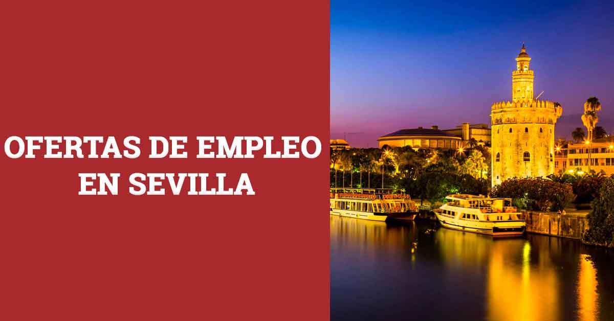 Trabajo en Sevilla | Ofertas de Empleo en Sevilla 2019
