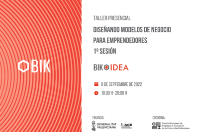 Taller BIK Idea 1º:  diseñando modelos de negocio para emprendedores