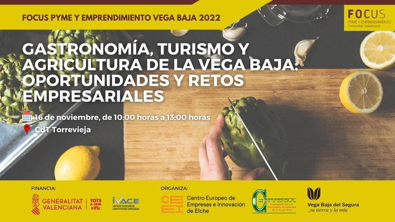 Gastronomía, turismo y agricultura en el Focus Pyme y Emprendimiento Vega Baja 2022, ¡no faltes!