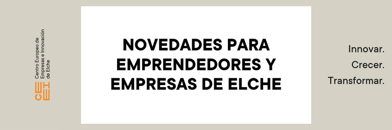 Novedades para emprendedores y empresas de Elche