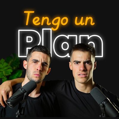 Tengo un Plan - Podcast