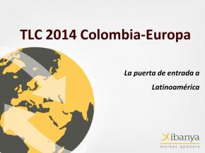 TLC Colombia-Europa
La puerta de entrada a Latinoamrica