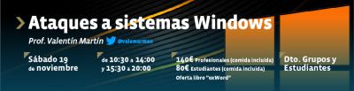 Ataques a Sistemas Windows - 19/11/2016 - TAES Formaci�n - Valencia - Valent�n Mart�n