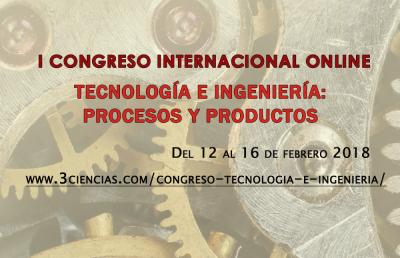 I Congreso Internacional Online sobre Tecnolog�a e Ingenier�a, Procesos y Productos