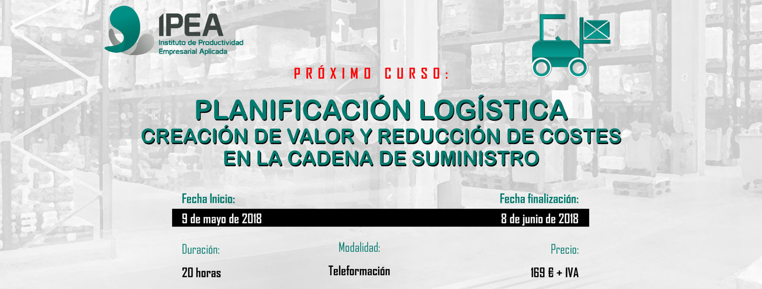 Curso: Planificaci�n log�stica. Creaci�n de valor y reducci�n de costes.