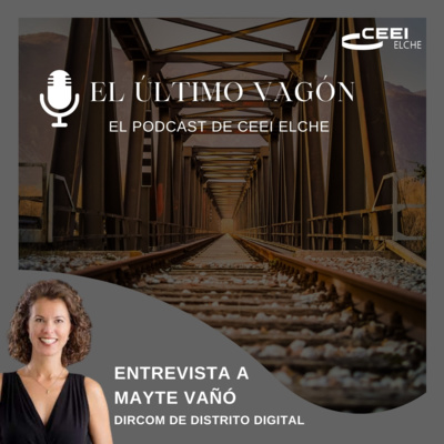 9. Entrevista Mayte Vañó - Directora de Comunicación de Distrito Digital