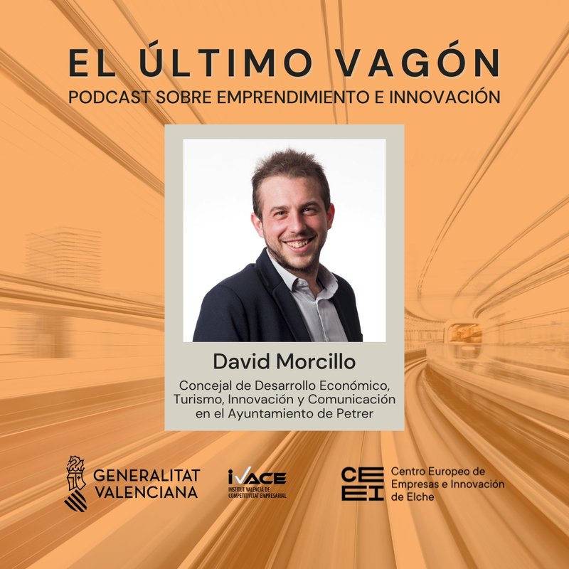 46. Entrevista a David Morcillo, Concejal de Desarrollo Económico, Turismo, Innovación y Comunicación en el Ayuntamiento de Petrer